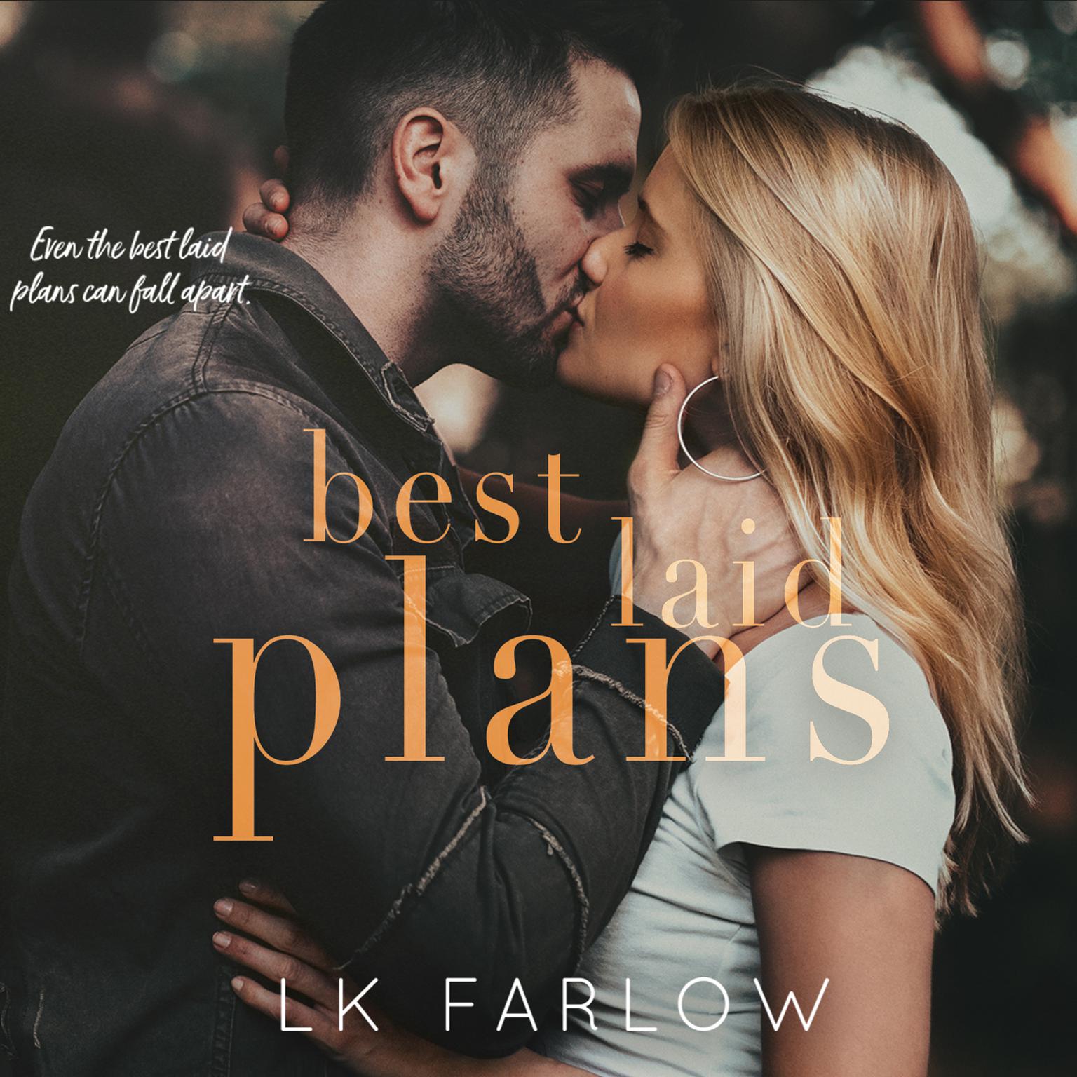 Best Laid Plans: A Brothers Best Friend Standalone Romance Audiobook, by L.K. Farlow