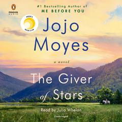 The Giver of Stars: A Novel Audiobook, by Jojo Moyes