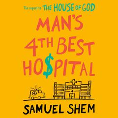 Mans 4th Best Hospital Audiobook, by Samuel Shem