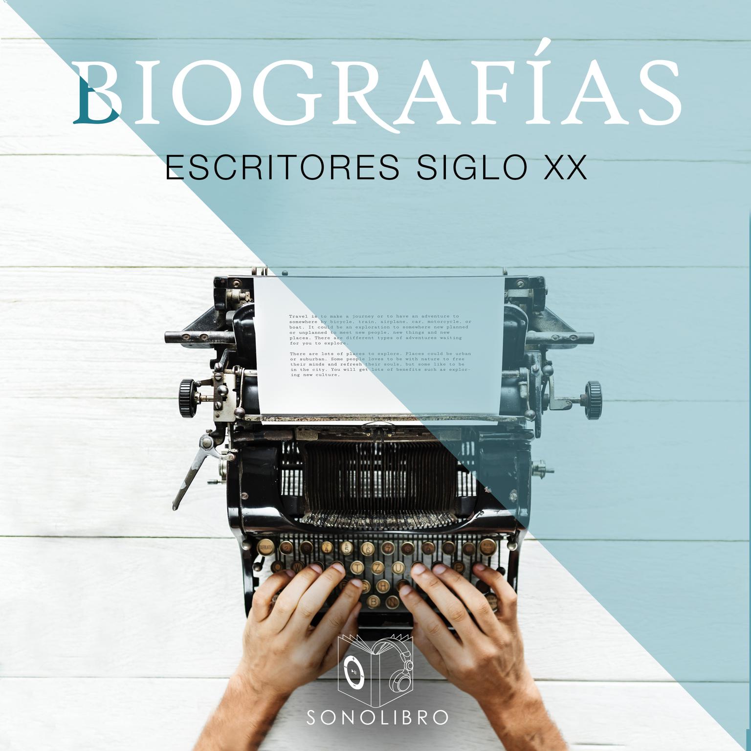 Escritores del Siglo XX - Biografías Audiobook, by Heberto Gamero