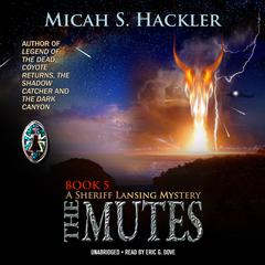 The Mutes: A Sheriff Lansing Mystery Audiobook, by Micah S. Hackler