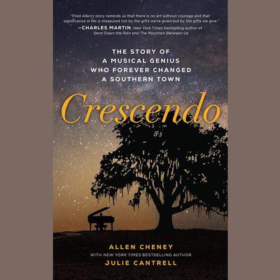 Crescendo: The True Story of a Musical Genius Who Forever Changed a Southern Town Audiobook, by Allen Cheney