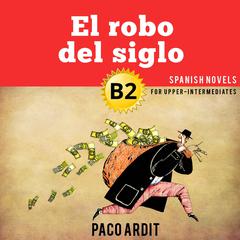 El robo del siglo Audiobook, by Paco Ardit
