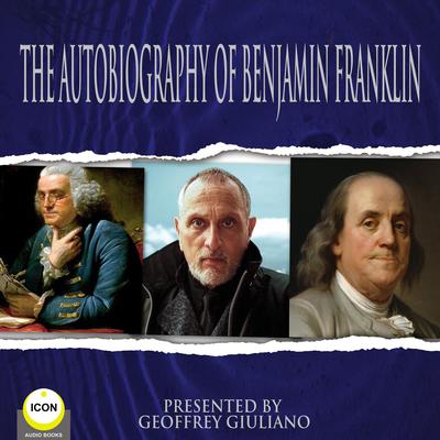 The Autobiography Of Benjamin Franklin Audiobook, by Benjamin Franklin