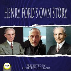 Henry Ford’s Own Story Audiobook, by Henry Ford