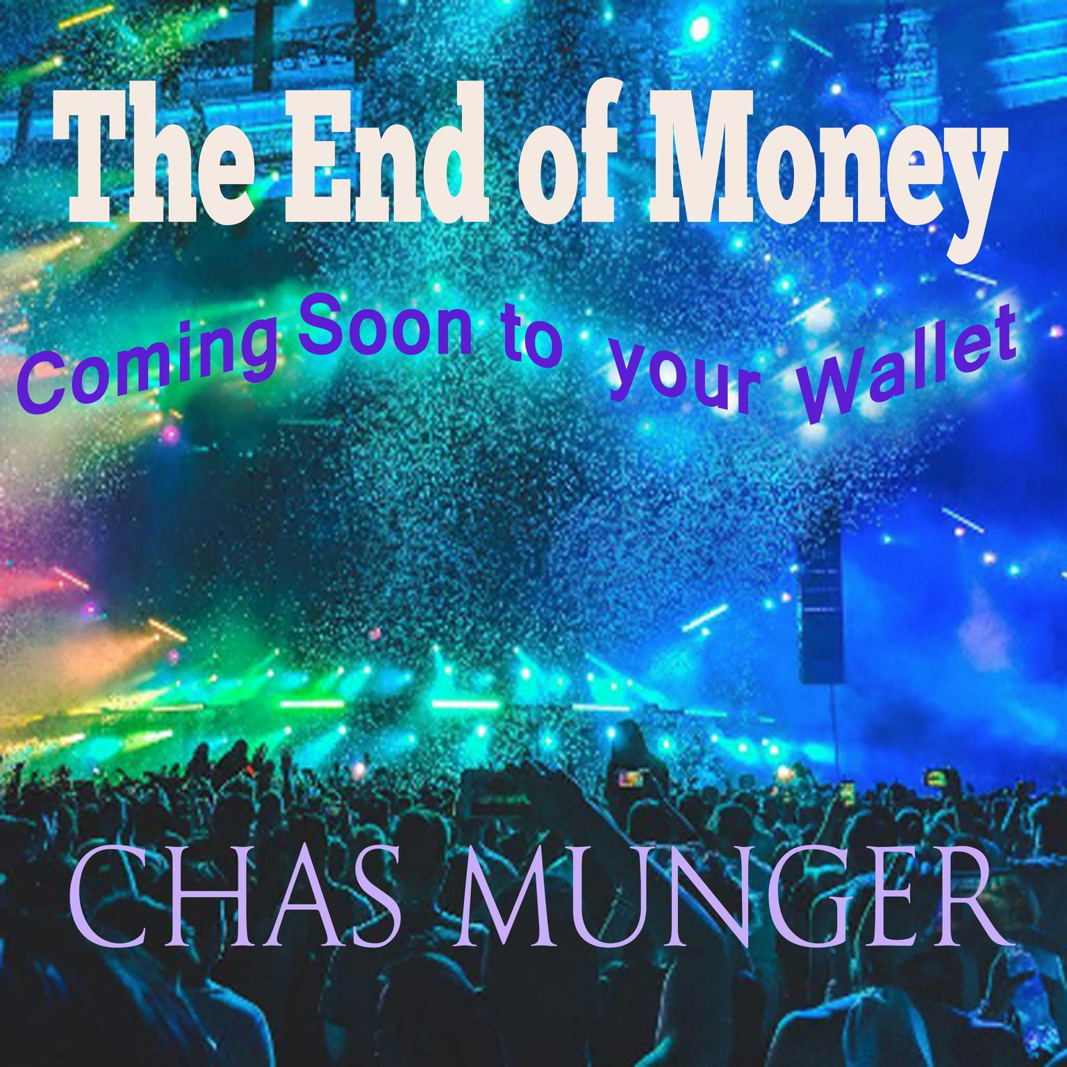 The End of Money Audiobook, by Chas Munger