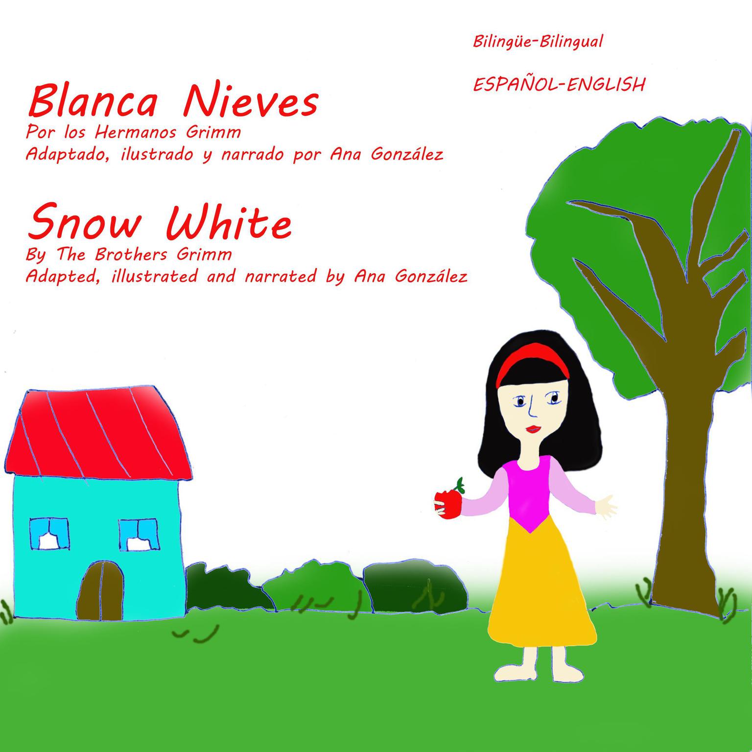 Snow White and the Seven Dwarfs - Blanca Nieves y los Siete Enanitos Audiobook, by Ana Gonzalez