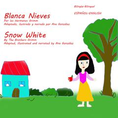 Snow White and the Seven Dwarfs - Blanca Nieves y los Siete Enanitos Audiobook, by Ana Gonzalez