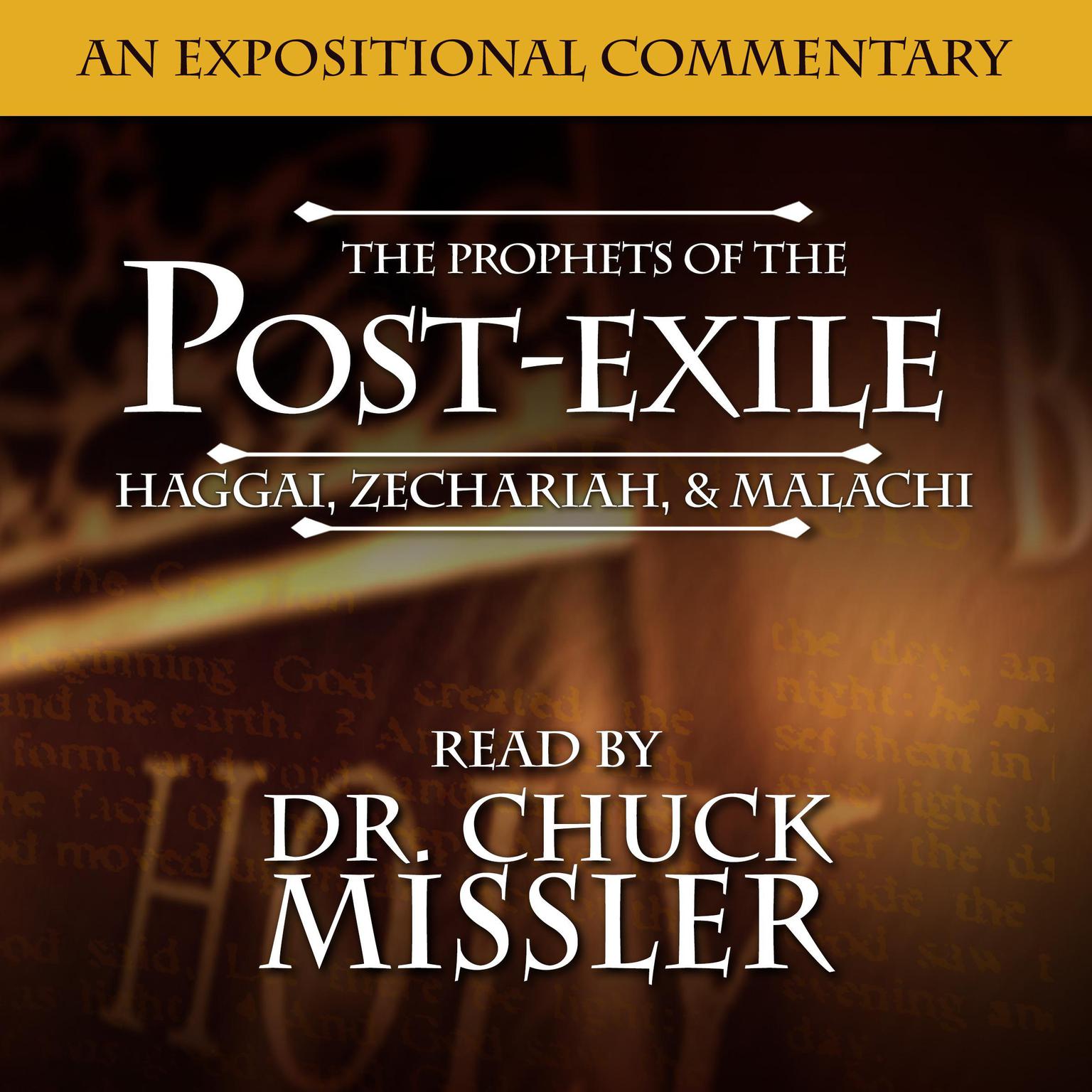 The Prophets of the Post Exile: Haggai, Zechariah, & Malachi Audiobook, by Chuck Missler
