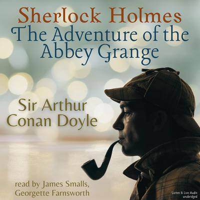 Sherlock Holmes:  The Adventure of the Abbey Grange Audiobook, by 