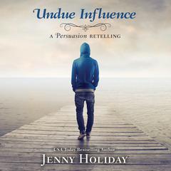 Undue Influence: A Persuasion Retelling Audiobook, by Jenny Holiday