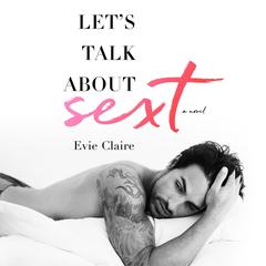Lets Talk About Sext Audiobook, by Evie Claire