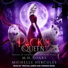 Pack’s Queen: A Fairy Tale Retelling Paranormal Romance Audiobook, by M.H. Soars