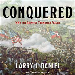Conquered: Why the Army of Tennessee Failed Audiobook, by 