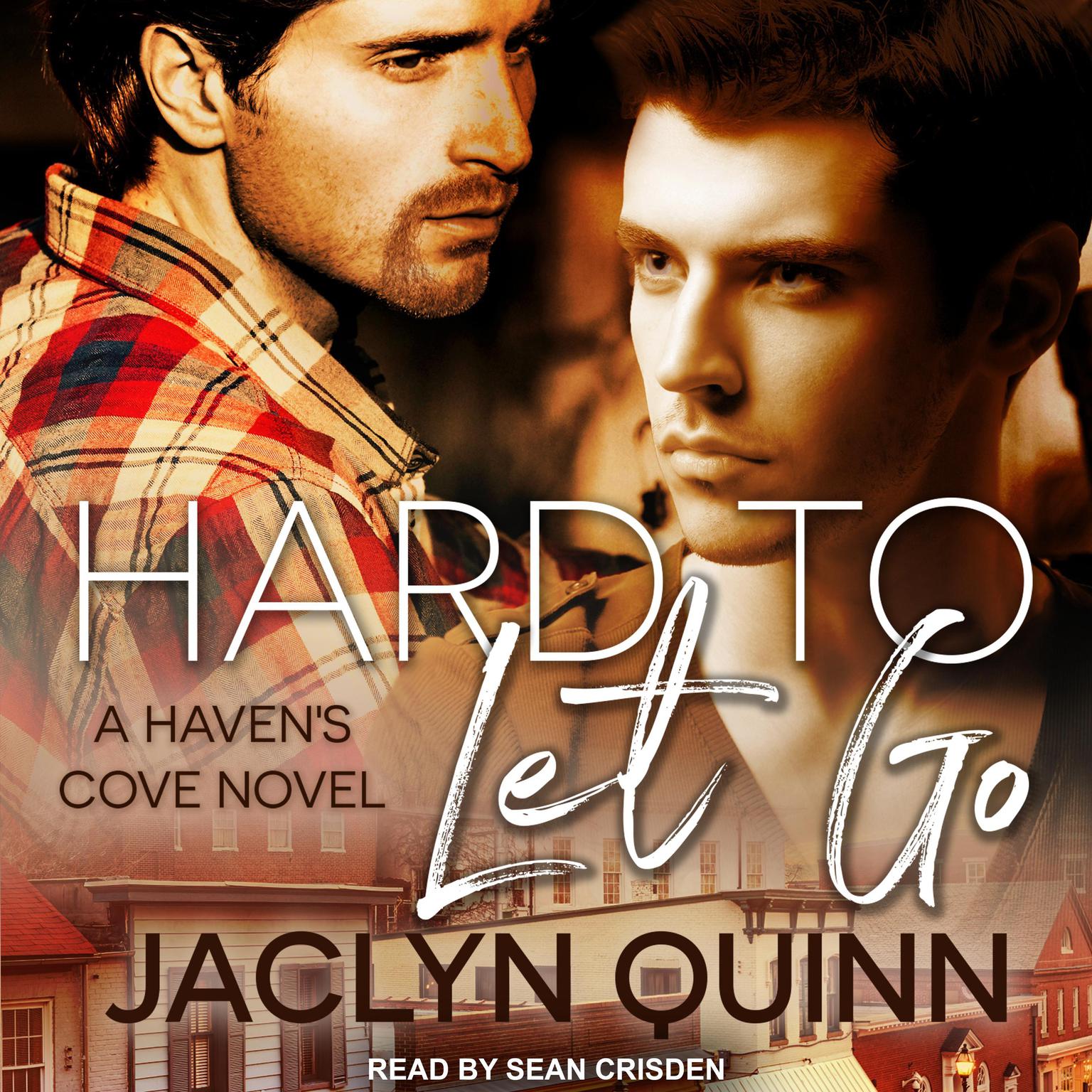 Hard to Let Go: A Havens Cove Novel Audiobook, by Jaclyn Quinn