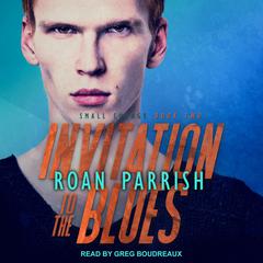 Invitation to the Blues Audiobook, by Roan Parrish