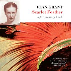Scarlet Feather: A Far Memory Book Audiobook, by Joan Grant