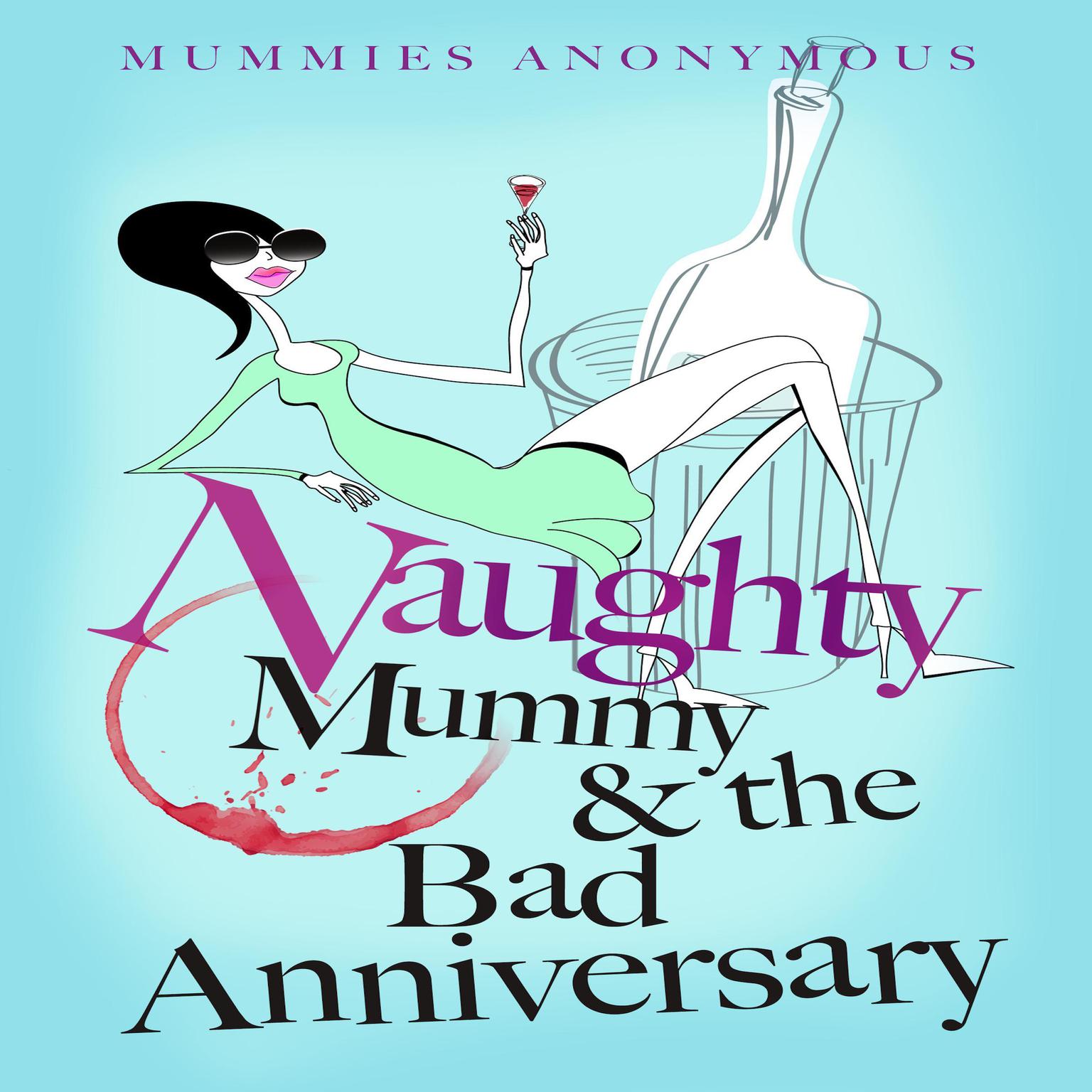 Naughty Mummy and the Bad Anniversary Audiobook, by Mummies Anonymous