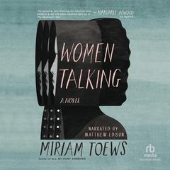 Women Talking Audiobook, by Miriam Toews