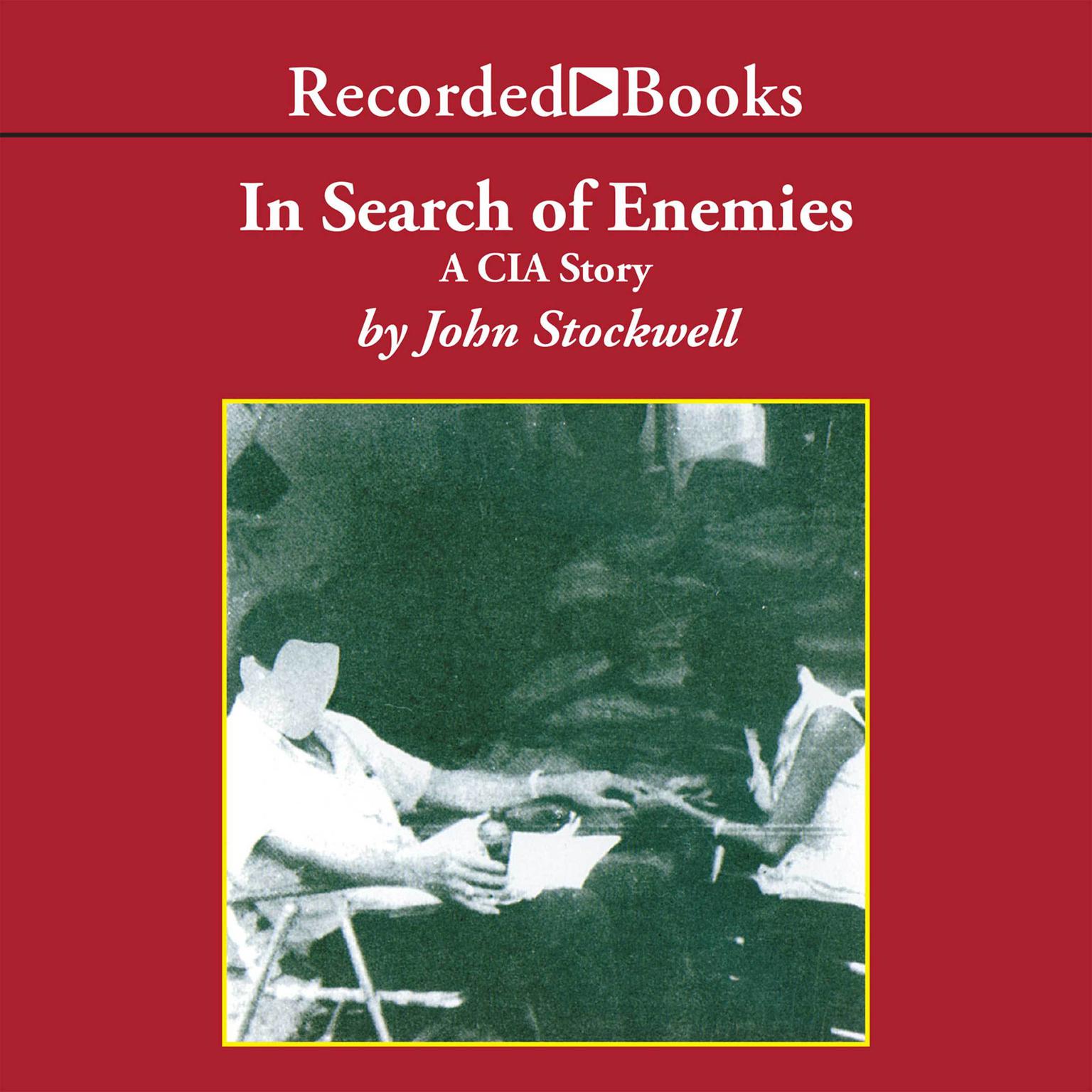 In Search of Enemies: A CIA Story Audiobook, by John Stockwell