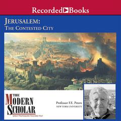Jerusalem: The Contested City Audiobook, by F.E. Peters
