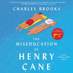 The Miseducation of Henry Cane: A Novel Audiobook, by Charles Brooks