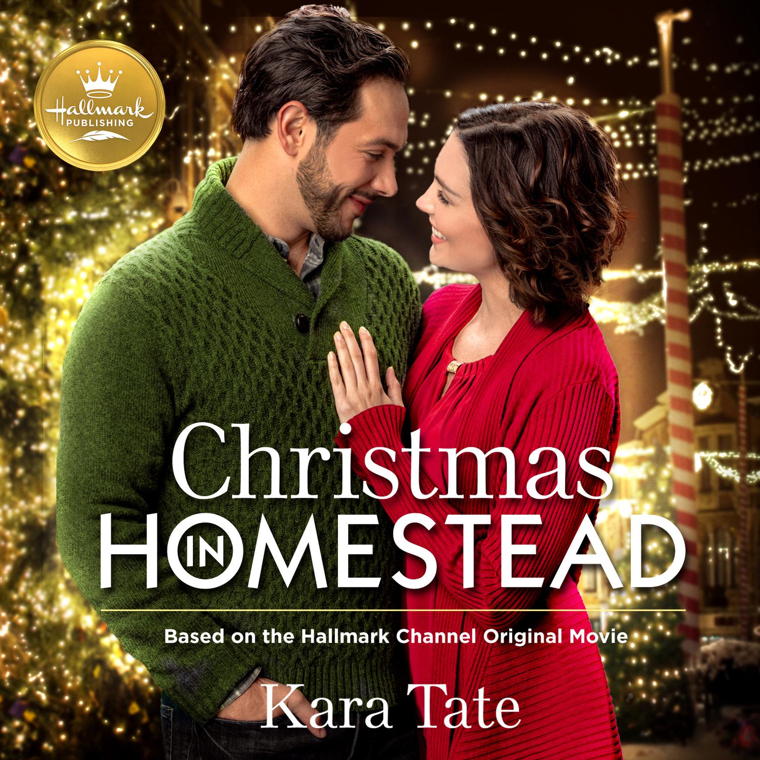Christmas in Homestead: Based on the Hallmark Channel Original Movie Audiobook, by Kara Tate