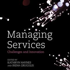 Managing Services: Challenges and Innovation Audiobook, by Irena Grugulis