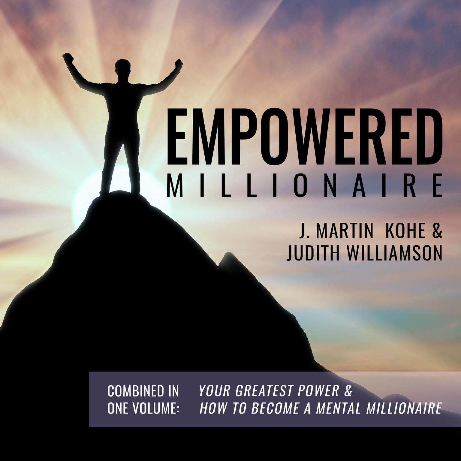 Empowered Millionaire Audiobook, by J. Martin Kohe