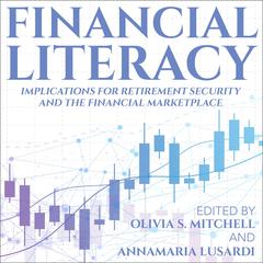 Financial Literacy: Implications for Retirement Security and the Financial Marketplace Audiobook, by Annamaria Lusardi