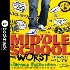 Middle School, The Worst Years of My Life: Booktrack Edition Audiobook, by James Patterson
