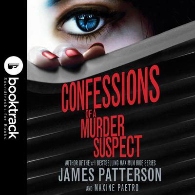 Confessions of a Murder Suspect: Booktrack Edition: Booktrack Edition Audiobook, by James Patterson