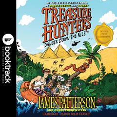 Treasure Hunters: Danger Down the Nile: Booktrack Edition Audiobook, by James Patterson