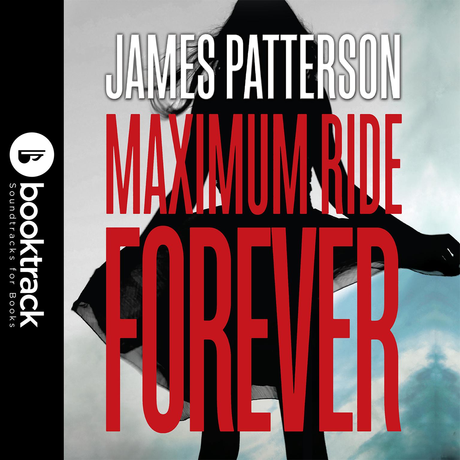 Maximum Ride: Schools Out ? Forever (Abridged): Booktrack Edition Audiobook, by James Patterson