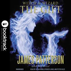 The Gift: Booktrack Edition: Booktrack Edition Audiobook, by James Patterson, Ned Rust
