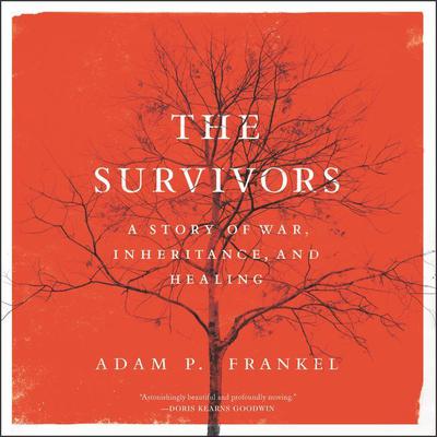 The Survivors: A Story of War, Inheritance, and Healing Audiobook, by Adam P. Frankel