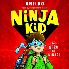 From Nerd to Ninja! (Ninja Kid #1) Audiobook, by 