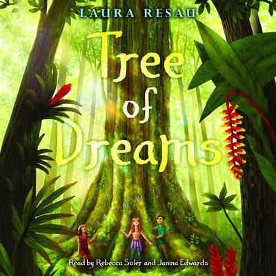 Tree of Dreams Audiobook, by Laura Resau