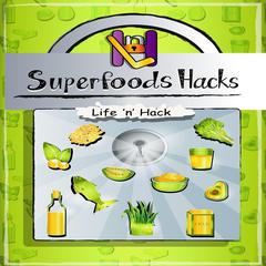Superfoods Hacks Audiobook, by Life 'n’ Hack