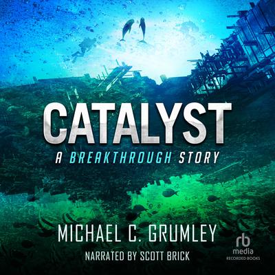 Catalyst Audiobook, by Michael C. Grumley