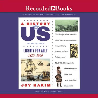Liberty for All?: Book 5 (1820-1860) Audiobook, by Joy Hakim