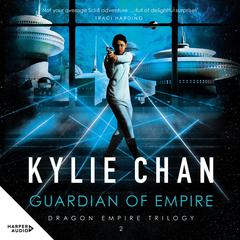 Guardian of Empire: #N/A Audiobook, by Kylie Chan