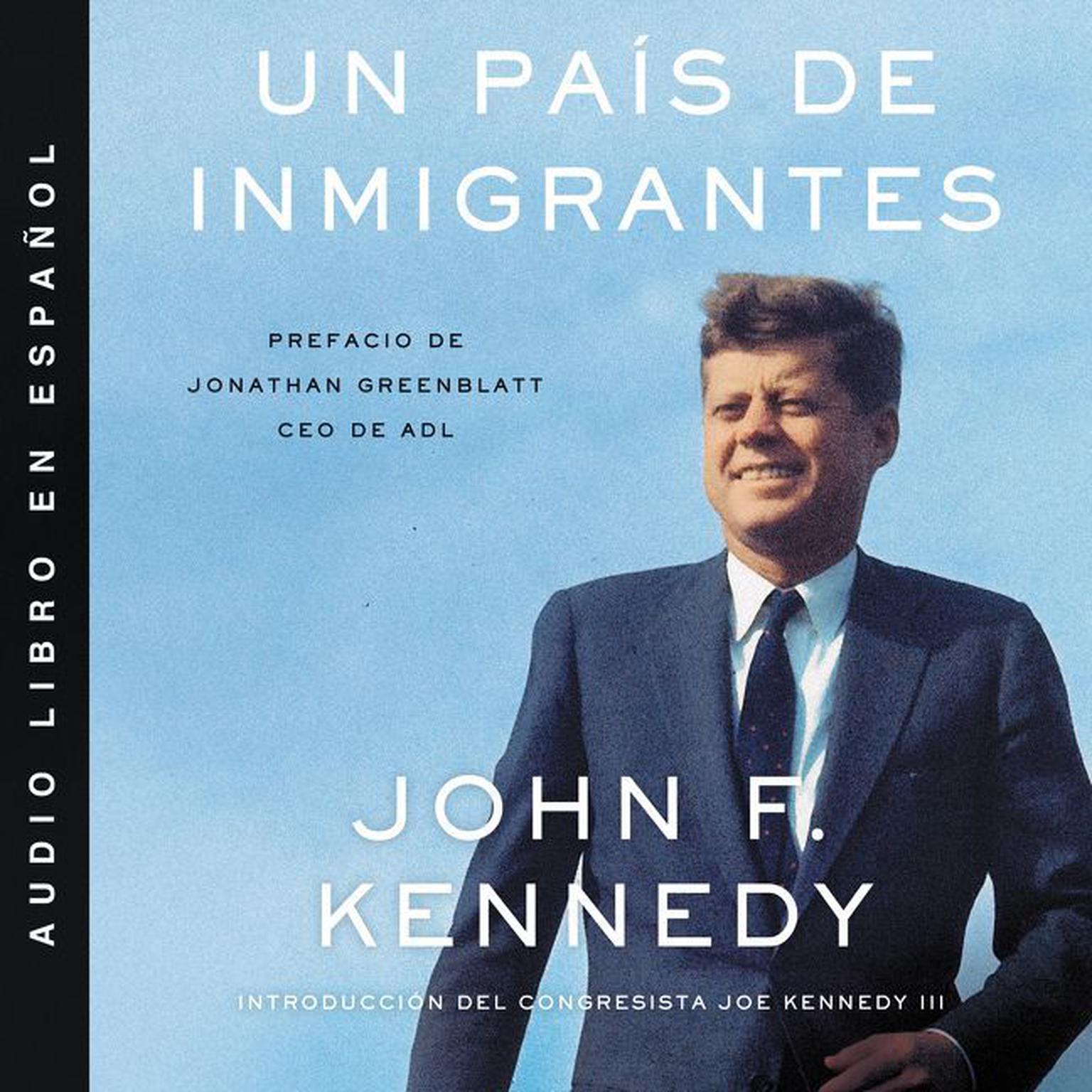 Nation of Immigrants, A país de inmigrantes, Un (Spanish ed): Spanish Edition Audiobook, by John F. Kennedy