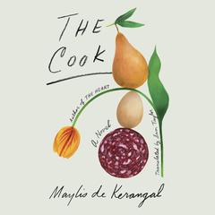 The Cook: A Novel Audiobook, by Maylis de Kerangal