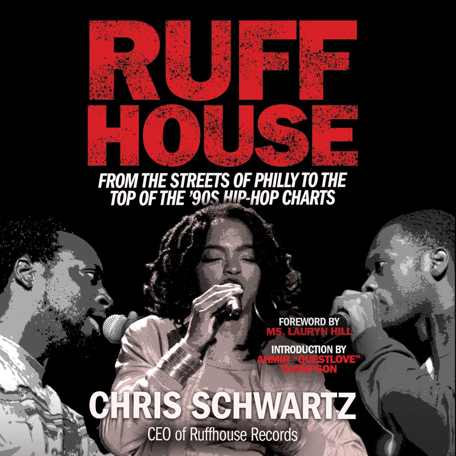 Ruffhouse: From the Streets of Philly to the Top of the 90s Hip-Hop Charts Audiobook, by Chris Schwartz