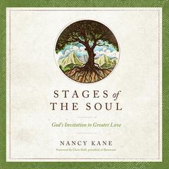 Stages of the Soul: Gods Invitation to Greater Love Audiobook, by Nancy Kane