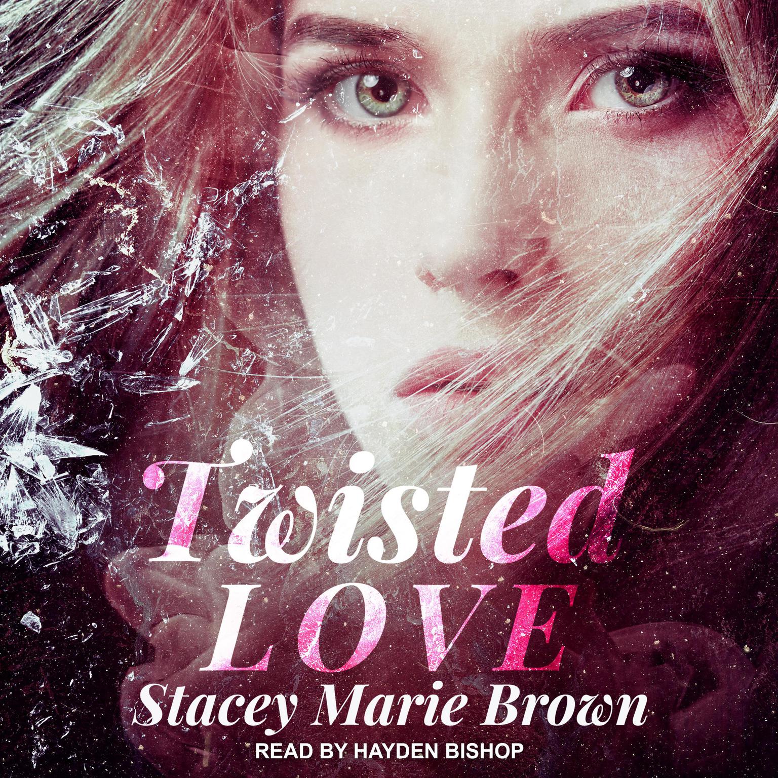 Twisted Love Audiobook, by Stacey Marie Brown