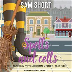 Spells and Cells Audiobook, by Sam Short