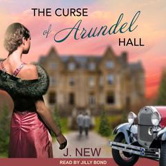 The Curse of Arundel Hall Audiobook, by J. New