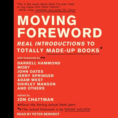 Moving Foreword: Real Introductions to Totally Made-Up Books Audiobook, by Jon Chattman